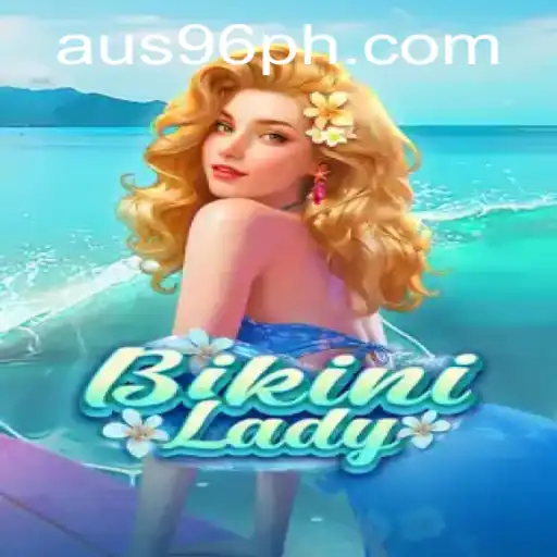 Exploring the Exciting World of BikiniLady: A Fun-filled Adventure with AUS96