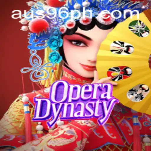 Exploring the Enchanting World of OperaDynasty: A New Era of Strategy with AUS96
